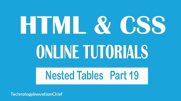 HTML Tutorials For Beginners -19- Nested Tables | TechnologyInnovationChief (TIC)