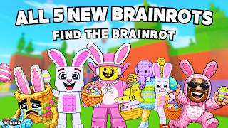 Famous ALL 40 EASTER EGGS! How To Get All 5 NEW BRAINROTS in Find the Brainrot [438] | Roblox Profile