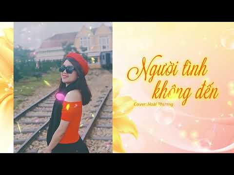 Video Người Tình Không Đến - Hoài Phương (Cover) - youtube