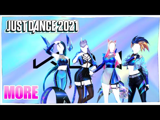 Just Dance 2021: MORE by KDA ft. Madison Beer, (G)I-DLE, Lexie Liu, Jaira Burns, Seraphine (Mash-Up) class=