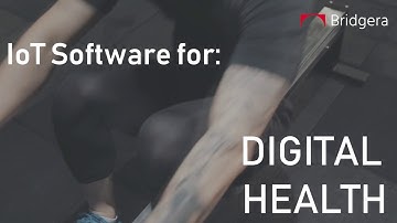 Bridgera IoT Software For Digital Health and Industrial Equipment.