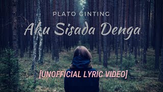 Plato Ginting - Aku Sisada Denga | Lirik Video HD chords