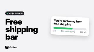Full How to Add a Free Shipping Bar to Shopify (Free) | Outline Guide
