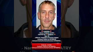 WANTED FUGITIVE! 🚨 PASCAL CATRY - Human Rights Violator! 🚨 Police Need Your Help! #shorts