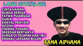RAMA AIPHAMA FULL ALBUM || CINTA HAMPA || TIMANG TIMANG || FATWA PUJANGGA || LAGU MELAYU TERBAIK
