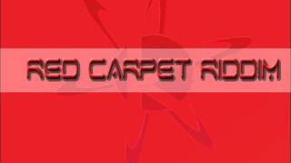 Red Carpet Riddim  [New Dancehall December 2011 ]