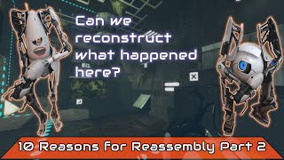 Portal 2: 10 Reasons for Reassembly - Part 2