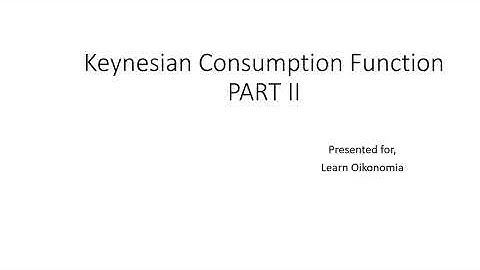 Keynesian Consumption Function Part II