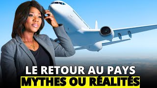 LA DIASPORA : CE QUE VOUS DEVEZ VRAIMENT SAVOIR AVANT DE RETOURNER EN AFRIQUE!