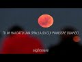 Kina ft. Snøw; Get you the moon (Traduzione Italiano)
