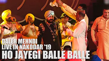 Ho Jayegi Balle Balle | Daler Mehndi | Live in Nakodar | Annual | Lal Badshah | Sufi Festival