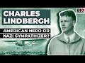 Charles Lindbergh: American Hero or Nazi Sympathizer?