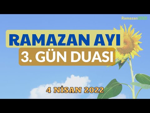 Ramazan Ayı 3. Gün Duası | Allah’ım! Beni kendi hoşnutluğuna yakınlaştır. | Ramazan 2022