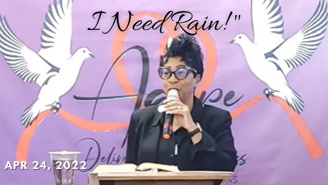 I NEED RAIN Agape Deliverance Ministries Of El Cajon Sermon YouTube