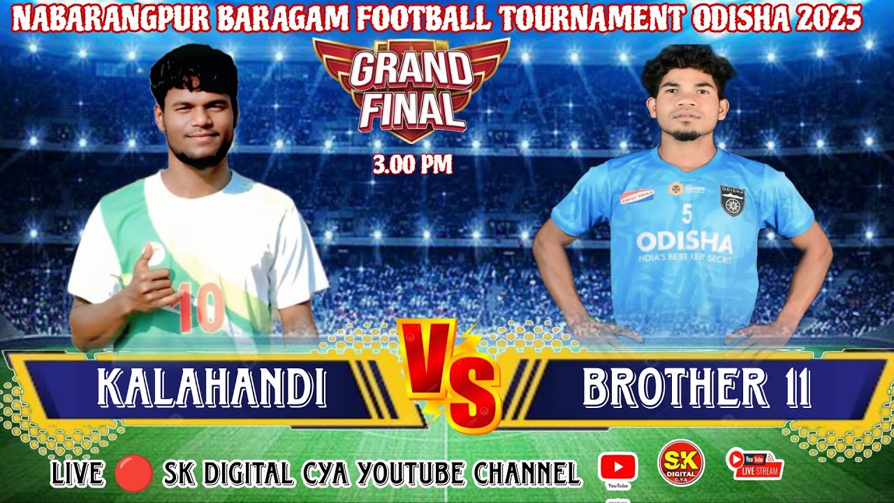 🔴 FINAL 🔴 KALAHANDI (VS) BROTHER 11 🔴 NABARANGPUR BARAGAM FOOTBALL TOURNAMENT ODISHA 🛑