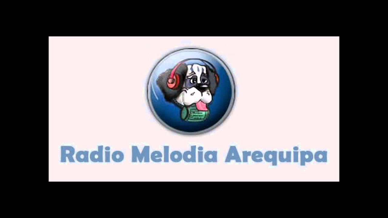 Radio Melodía Arequipa YouTube