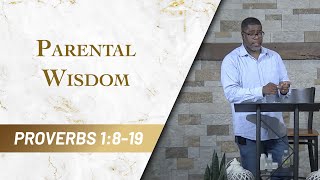Parental Wisdom // Proverbs 1:8-9 // Sunday Service