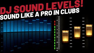 DJ Sound Levels Every DJ Must Know!
