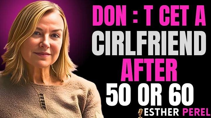 7 REASONS TO AVOID HAVING A GIRLFRIEND AFTER 50 OR 60