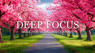 Deep Focus Music To Improve Concentration - 12 Hours of Ambient Study Music to Concentrate #700