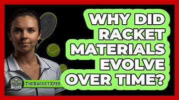 Why Did Racket Materials Evolve Over Time? - The Racket Xpert