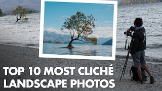 10 Most Cliché Landscape Photography Locations