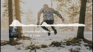 K-391 & Linko - Go Home (feat. Mentum)