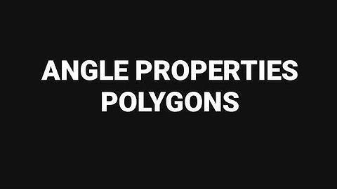 Angle Properties - Polygons by Sir Ahsan Abdullah Patel