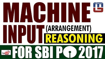 MACHINE INPUT (ARRANGEMENT) | REASONING | SBI PO 2017