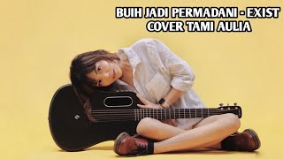 BUIH JADI PERMADANI - EXIST COVER TAMI AULIA (vidio lirik)