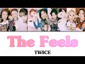 The Feels / TWICE 【日本語訳・カナルビ・歌詞】Lyrics