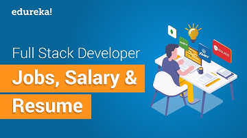 Full Stack Developer Jobs, Salary & Resume | Full Stack Development Training | Edureka