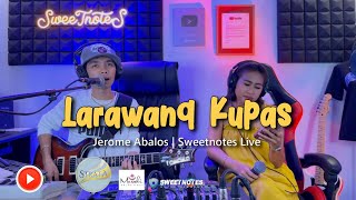 Larawang Kupas | Jerome Abalos - Sweetnotes Music FB Live