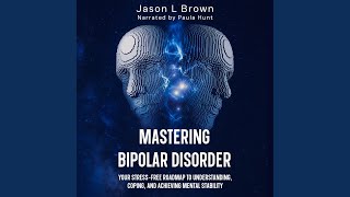 Chapter 72 - Mastering Bipolar Disorder