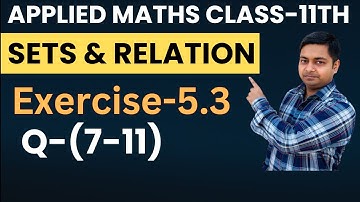 Sets & Relation | Ex-5.3(7-11) | Applied Maths Ml Agarwal Class-11th |​⁠​⁠​⁠​⁠@sushantclasses6634