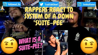 Rappers React To System Of A Down "Suite-Pee"!!! (LIVE)