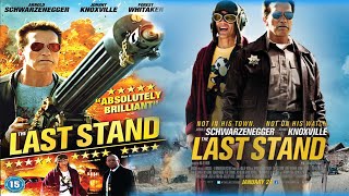 The Last Stand 2013 Movie || Arnold Schwarzenegger || The Last Stand 2010 Movie Full Facts, Review