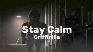 Stay Calm - FnaF Song by Griffinilla (Lyrics)