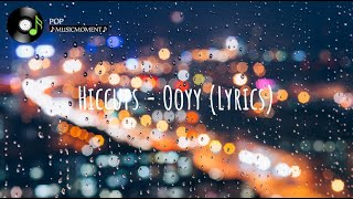 Hiccups - Ooyy (Lyrics)