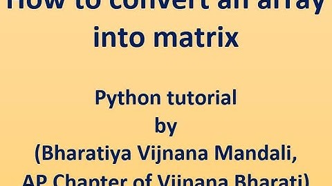 68-How to convert an array into matrix in Python