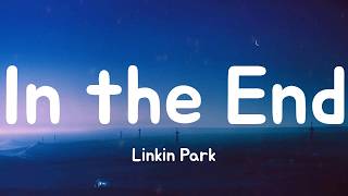 In the End - Linkin Park (Lyrics)