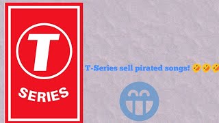 Details T-Series sell pirated Bollywood songs! I see on Wikipedia! News