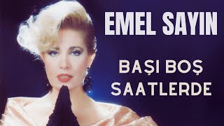 Emel Sayın - Başı Boş Saatlerde Resimi