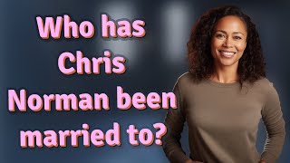 Who Has Chris Norman Been Married To