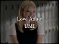 Love Affair - UMI [edit audio]