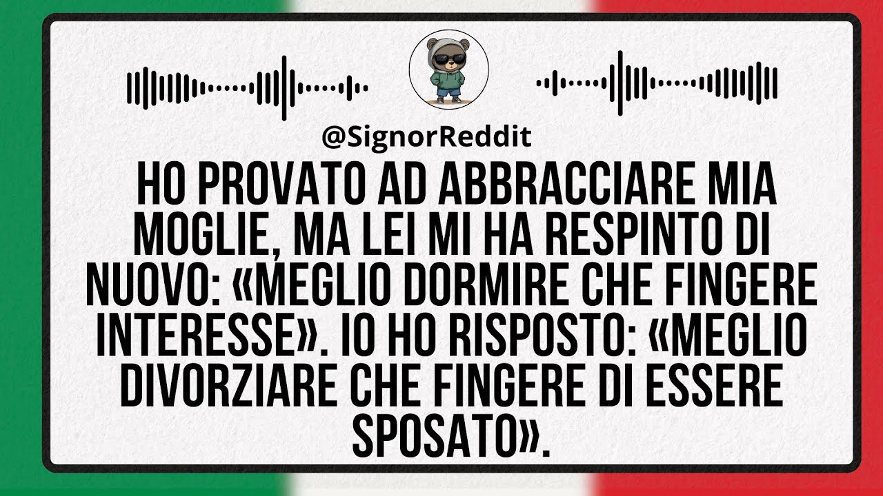 Ho Provato Ad Abbracciarla. Lei Ha Rifiutato. «Dormire È Meglio». «Anche Il Divorzio».
