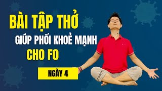 7 Ngày Tập Thở Cho F0 Giúp Phổi Khoẻ Mạnh - Ngày 4 - Tôi đang phục hồi nhanh chóng | Đặng Kim Ba