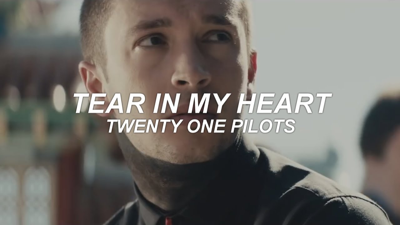 Twenty One Pilots Tear In My Heart Lyrics Deutsch TEAR IN MY HEART - twenty one pilots - lyrics - YouTube