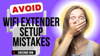WiFi Extender Setup Mistakes to Avoid