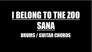 I Belong To The Zoo - Sana (Drums, Guitar Chords & Lyrics)